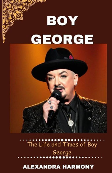 Boy George: The Life and Times of Boy George