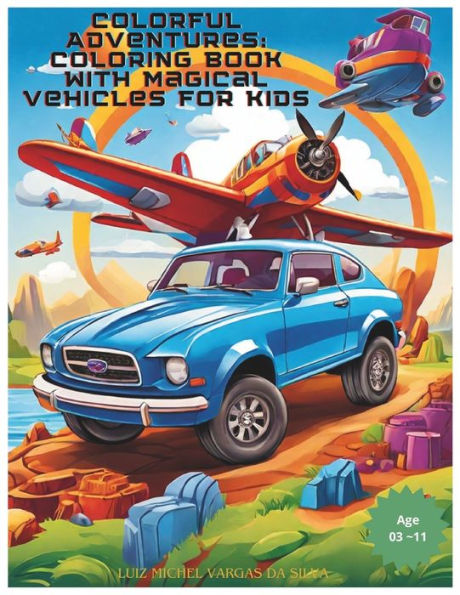 Colorful Adventures: Coloring Book with Magical Vehicles for Kids