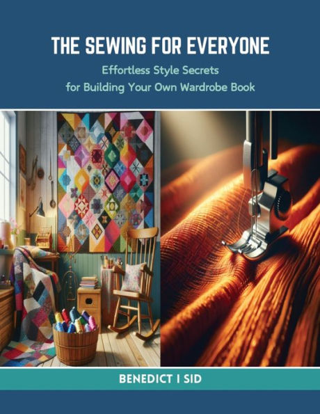 The Sewing for Everyone: Effortless Style Secrets for Building Your Own Wardrobe Book