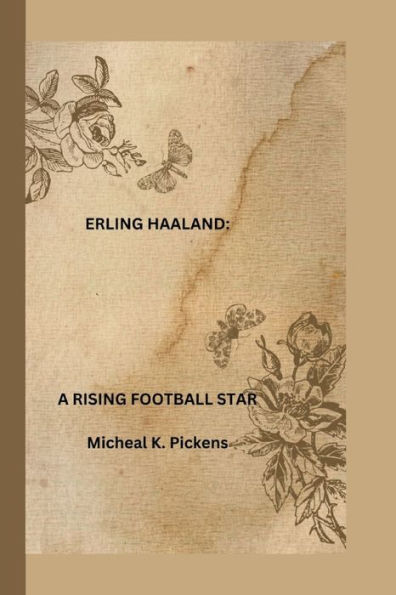 ERLING HAALAND: A RISING FOOTBALL STAR