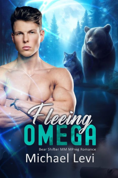 Fleeing Omega: Bear Shifter MM MPreg Romance