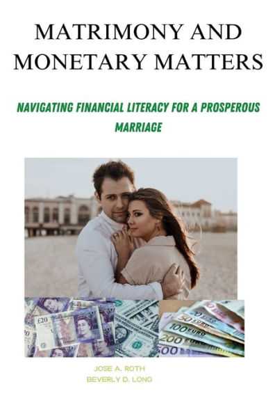 MATRIMONY AND MONETARY MATTERS: NAVIGATING FINANCIAL LITERACY FOR A ROSPEROUS MARRIAGE