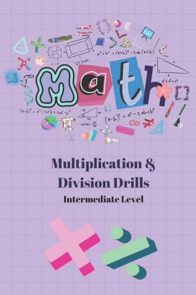 5 Minute Math Drills: Intermediate Multiplication and Division Drills