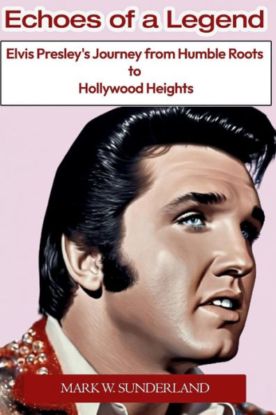 Echoes of a Legend: Elvis Presley's Journey from Humble Roots to Hollywood Heights