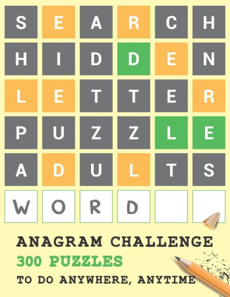 Anagram Challenge with 300 Puzzles to do Anywhere, Anytime: Word Scramble Books for Adults, Part 1