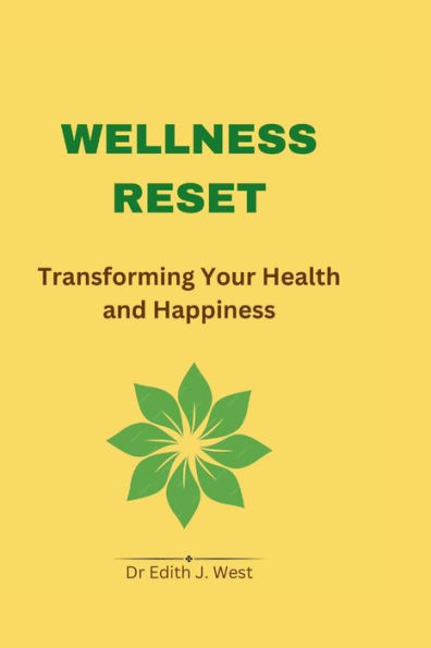 Wellness Reset: Transforming Your Health and Happiness