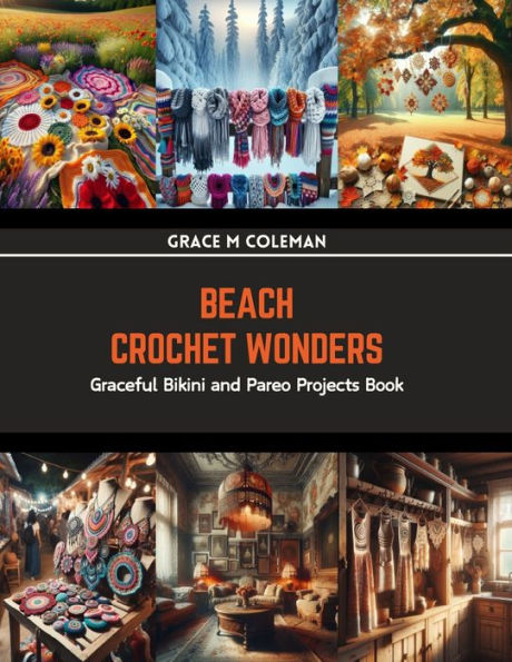 Beach Crochet Wonders: Graceful Bikini and Pareo Projects Book