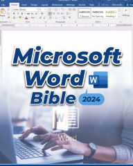 Title: Microsoft Word Bible: A Deep Dive into Microsoft Word's Latest Features with Step-by-Step Practical Guide for Beginners & Power Users, Author: Robinson Cortez