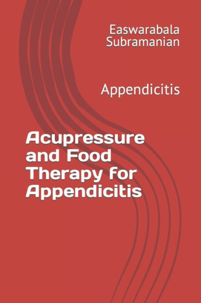 Acupressure and Food Therapy for Appendicitis: Appendicitis