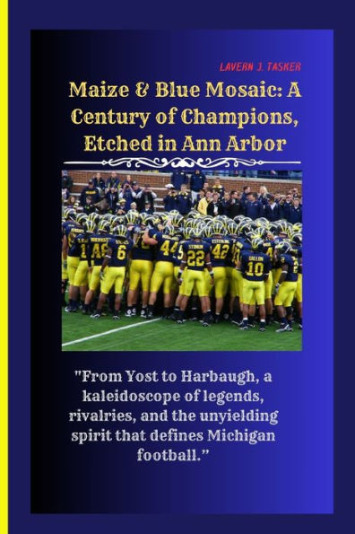 Maize & Blue Mosaic: A Century of Champions, Etched in Ann Arbor: "From Yost to Harbaugh, a kaleidoscope of legends, rivalries, and the unyielding spirit that defines Michigan football."