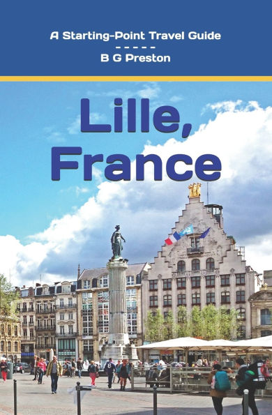 Lille, France: Including the Nord-Pas-de-Calais Area