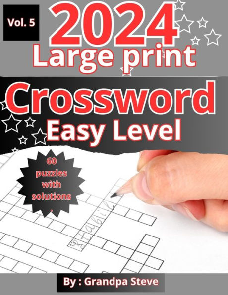 Large print crossword puzzles easy: Vol 5. 60 Large-Print Easy crossword puzzles for seniors, adults, and teens