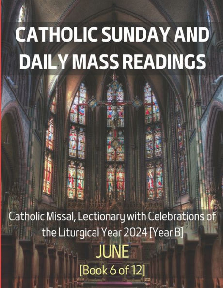 Catholic Sunday and Daily Mass Readings for 2024: Catholic Missal