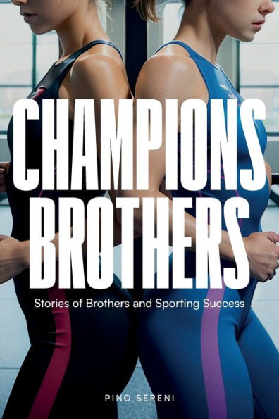 Champions Brothers: Stories of Brothers and Sporting Success