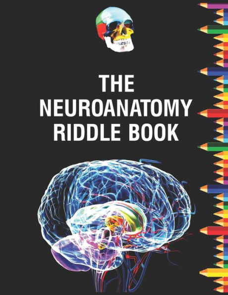 The Neuroanatomy Riddle Book: Netter's neurology and physiology human for neuroscience medical student's