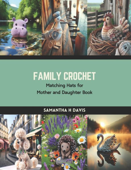 Family Crochet: Matching Hats for Mother and Daughter Book