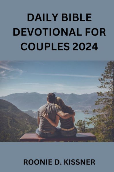DAILY BIBLE DEVOTIONAL FOR COUPLES 2024: A 90-Day Daily Bible Devotional for Couples (January to March) - Scripture-Based Reflections, Strengthening Your Love in 5 Minutes a Day, and Inspirational Dev