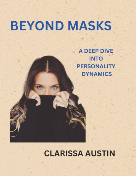 BEYOND MASKS: A DEEP DIVE INTO PERSONALITY DYNAMICS