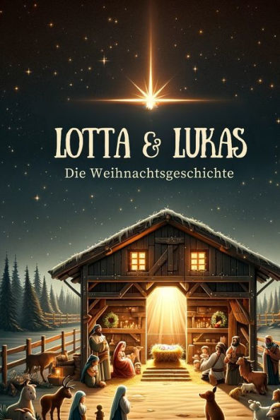 Lotta und Lukas die Weihnachtsgeschichte: Lotta & Lukas