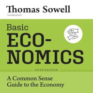 Title: Basic Economics, Fifth Edition: A Common Sense Guide to the Economy , Author: Thomas Sowell