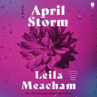 Title: April Storm: A Novel, Author: Leila Meacham