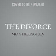 Title: The Divorce: A Novel , Author: Moa Herngren