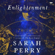 Title: Enlightenment: A Novel, Author: Sarah Perry