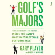 Title: Golf's Majors: From Hagen and Hogan to a Bear and a Tiger, Inside the Game's Most Unforgettable Performances, Author: Gary Player
