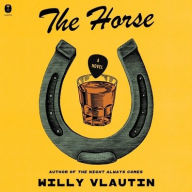 Title: The Horse, Author: Willy Vlautin