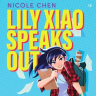 Title: Lily Xiao Speaks Out, Author: Nicole Chen