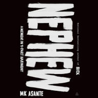 Title: Nephew: A Memoir in 4-Part Harmony, Author: M. K. Asante