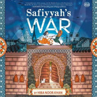 Title: Safiyyah's War, Author: Hiba Noor Khan