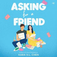 Title: Asking for a Friend, Author: Kara H L Chen