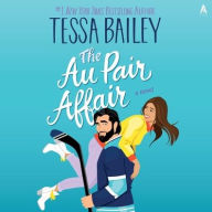 Title: The Au Pair Affair, Author: Tessa Bailey