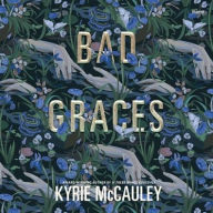 Title: Bad Graces, Author: Kyrie McCauley