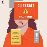 Title: Clickbait: A Novel, Author: Holly Baxter