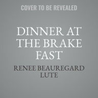 Title: Dinner at the Brake Fast, Author: Renee Beauregard Lute