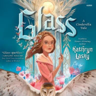 Title: Glass: A Cinderella Tale, Author: Kathryn Lasky