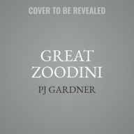 Title: Great Zoodini, Author: PJ Gardner