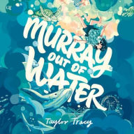 Title: Murray Out of Water, Author: Taylor Tracy