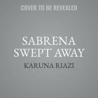 Title: Sabrena Swept Away, Author: Karuna Riazi
