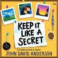 Title: Keep It Like a Secret, Author: John David Anderson