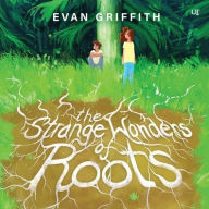 Title: Strange Wonders of Roots, Author: Evan Griffith