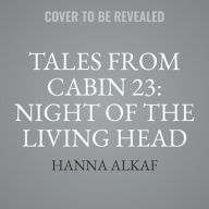 Tales from Cabin 23: Night of the Living Head