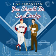 Title: You Should Be So Lucky, Author: Cat Sebastian