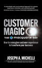 Customer Magic - The Macquarie Way: How to Reimagine Customer Experience to Transform Your Business 