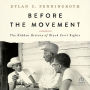 Before the Movement: The Hidden History of Black Civil Rights