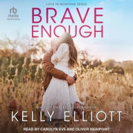 Title: Brave Enough, Author: Kelly Elliott
