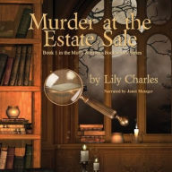 Title: Murder at the Estate Sale, Author: Lily Charles