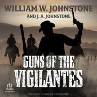 Title: Guns of the Vigilantes, Author: J. A. Johnstone
